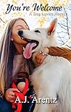 You're Welcome: A Dog Lovers Novel by A.J. Arentz