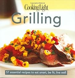 See Cooking Light Grilling: 57 Essential Recipes to Eat Smart, Be Fit, Live Well Details