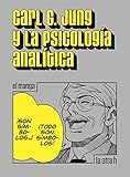 Carl G. Jung y la psicología analítica: el manga (La otra h) (Spanish Edition) by Carl Gustav Jung, Daruma Serveis Lingüístics
