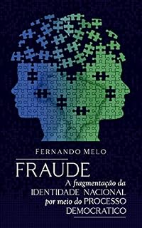 Livro Fraude: A fragmentação da identidade nacional por meio do processo democrático