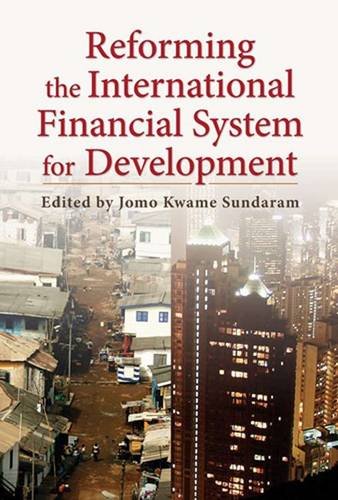 Reforming the International Financial System for Development (Initiative for Policy Dialogue at Columbia: Challenges in Development and Globalization)