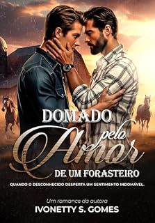 Livro Domado Pelo Amor de um Forasteiro: Quando o desconhecido desperta um sentimento indomável.