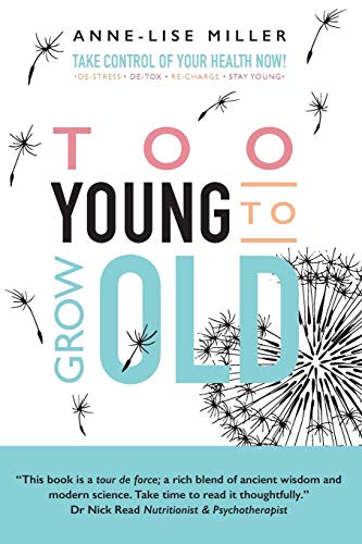 Too Young to Grow Old by Anne-Lise Miller