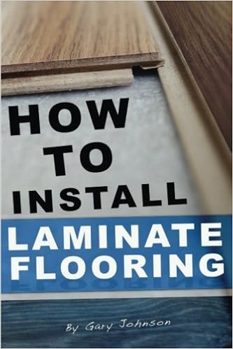 How To Install Laminate Flooring By Gary Johnson 2013 11 01