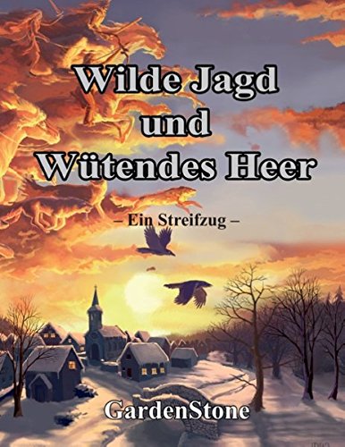 Wilde Jagd Und Wutendes Heer Ein Streifzug Gardenstone 9783848225811 Amazon Com Books