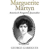 Marguerite Martyn: America's Forgotten Journalist