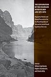 The Exploration of the Colorado River in 1869 and 1871-1872: Biographical Sketches and Original Documents of the First Powell Expedition of 1869 and the Second Powell Expedition of 1871-1872