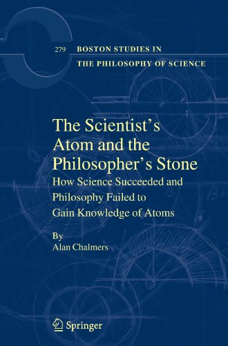 The Scientist's Atom and the Philosopher's Stone: How Science Succeeded and Philosophy Failed to Gain Knowledge of Atoms (Boston Studies in the Philosophy and History of Science)