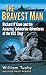 The Bravest Man: Richard O'Kane and the Amazing Submarine Adventures of the USS Tang by William Tuohy