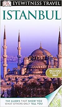 DK Eyewitness Travel Guide: Istanbul, by Rose Baring DK Eyewitness Travel Guide: Istanbul, by Rose Baring