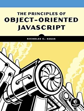 Amazon Com The Principles Of Object Oriented Javascript Ebook