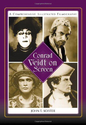 Conrad Veidt on Screen: A Comprehensive Illustrated Filmography by John T. Soister