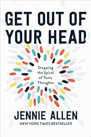 Get Out of Your Head: Stopping the Spiral of Toxic Thoughts