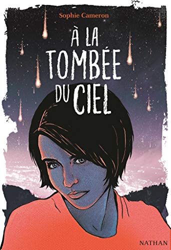 À la tombée du ciel - Roman dès 14 ans (French Edition) by Sophie Cameron