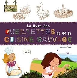 Le  livre des cueillettes et de la cuisine sauvage