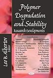 Polymer Degradation and Stability Research Developments, Albertov, Leo B., 160021827X