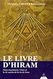 Le livre d'Hiram : La franc-maçonnerie, Vénus et la Clé secrète de la vie de Jésus by