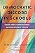 Democratic Discord in Schools: Cases and Commentaries in Educational Ethics