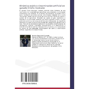 Dinámica ovárica e inseminación artificial en ganado Criollo mexicano: Conducta estral, ondas foliculares, secreción hormonal y protocolos de ...