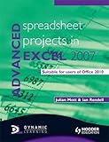 Advanced Spreadsheet Projects in Excel 2007: Suitable for Users of Office 2010 by 