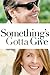 Something's Gotta Give