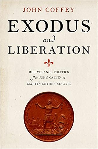 Amazon Com Exodus And Liberation Deliverance Politics From John Calvin To Martin Luther King Jr Ebook Coffey John Kindle Store