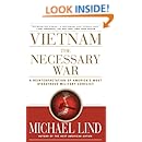 Vietnam: The Necessary War: A Reinterpretation of America's Most Disastrous Military Conflict