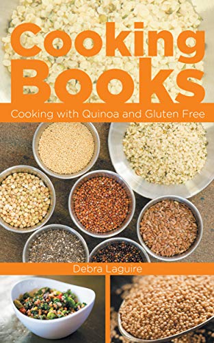 Cooking Books: Cooking with Quinoa and Gluten Free by Debra Laguire
