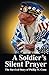 A Soldier's Silent Prayer: The Survival Story of Phillip W. Coon by Sherry Kast, Heather Koontz