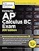 Cracking the AP Calculus BC Exam, 2017 Edition: Proven Techniques to Help You Score a 5 (College Test Preparation)