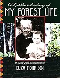 A Little History of My Forest Life by Eliza Morrison, Victoria Brehm