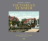 Victorian Summer: The Historic Houses of Belle Haven Park, Greenwich, Connecticut by