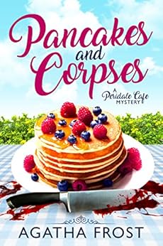 Pancakes and Corpses (Peridale Cafe Cozy Mystery Book 1) by [Frost, Agatha]