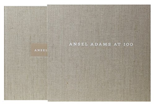 Ansel Adams at 100 (Ansel Adams Best Photographs)