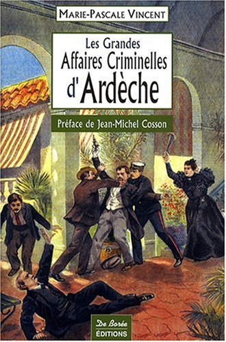 Les  grandes affaires criminelles d'Ardèche
