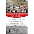 Day of Empire: How Hyperpowers Rise to Global Dominance--and Why They Fall