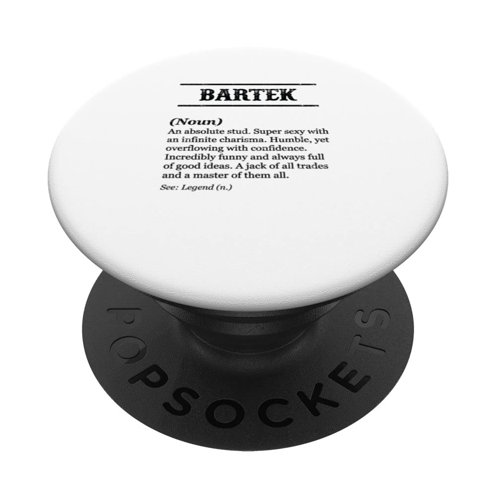 BARTEK - Name Definition | Funny Phrase - Customized Men's PopSockets Swappable PopGrip