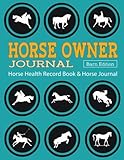 Horse Health Record Book & Horse Journal [Barn Edition]: Horse Owner Journal: A Practical Horse Book by Learn-Work Guides, The Farrier Guide
