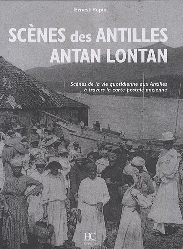 Scènes des Antilles antan lontan