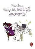 Ma Vie Est Tout a Fait Fascinante (Ldp Cote Filles) (French Edition) by 