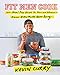 Fit Men Cook: 100+ Meal Prep Recipes for Men and Women―Always #HealthyAF, Never Boring - Book by Kevin Curry