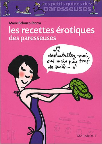 Les  recettes érotiques des paresseuses