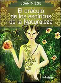 El Oráculo De Los Espíritus De La Naturaleza: Amazon.es: Loan Miège: Libros