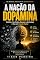 Livro Nação Dopamina: Redefina o seu cérebro, Recupe a sua vontade e Viva com intenção Radical