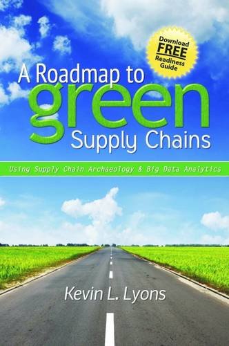 A Roadmap to Green Supply Chains: Using Supply Chain Archaeology and Big Data Analytics