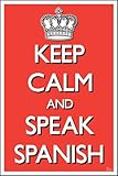 KEEP CALM AND SPEAK SPANISH POSTER
