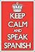 KEEP CALM AND SPEAK SPANISH POSTER
