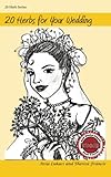 20 Herbs for Your Wedding (20 Herbs Series) by Avia Lukacs, Therese Francis