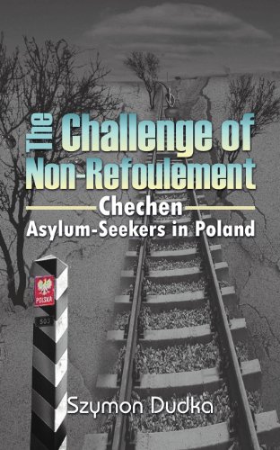 The Challenge of Non-Refoulement: Chechen Asylum-Seekers in Poland