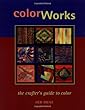 Color Works: The Crafter's Guide to Color